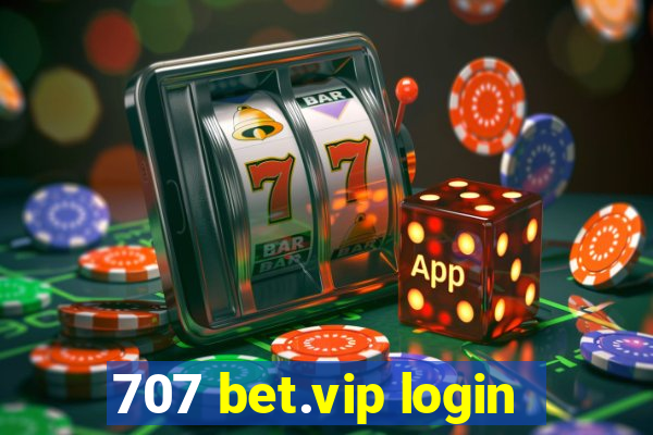 707 bet.vip login